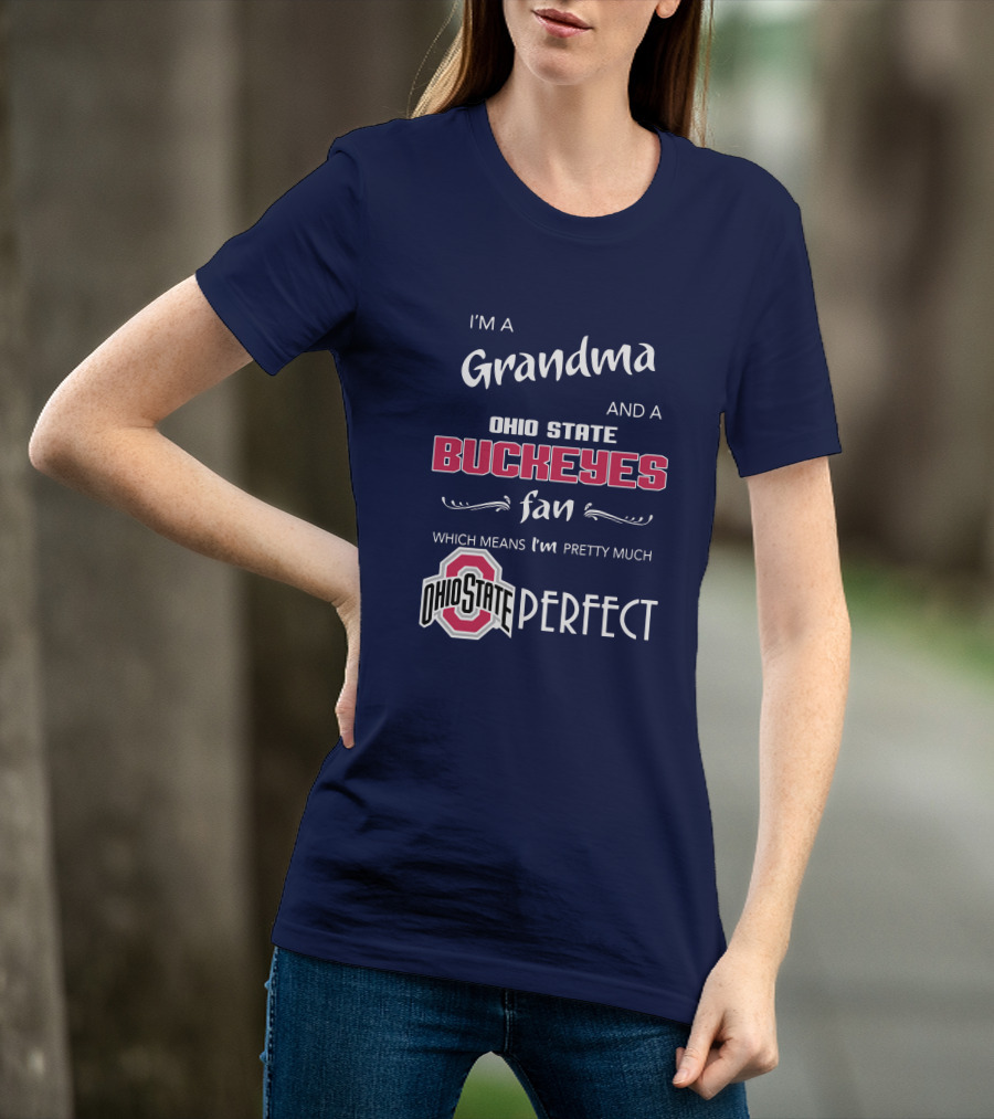 Grandma And Ohio State Buckeyes Fan Means Pretty Much Perfect T-Shirt