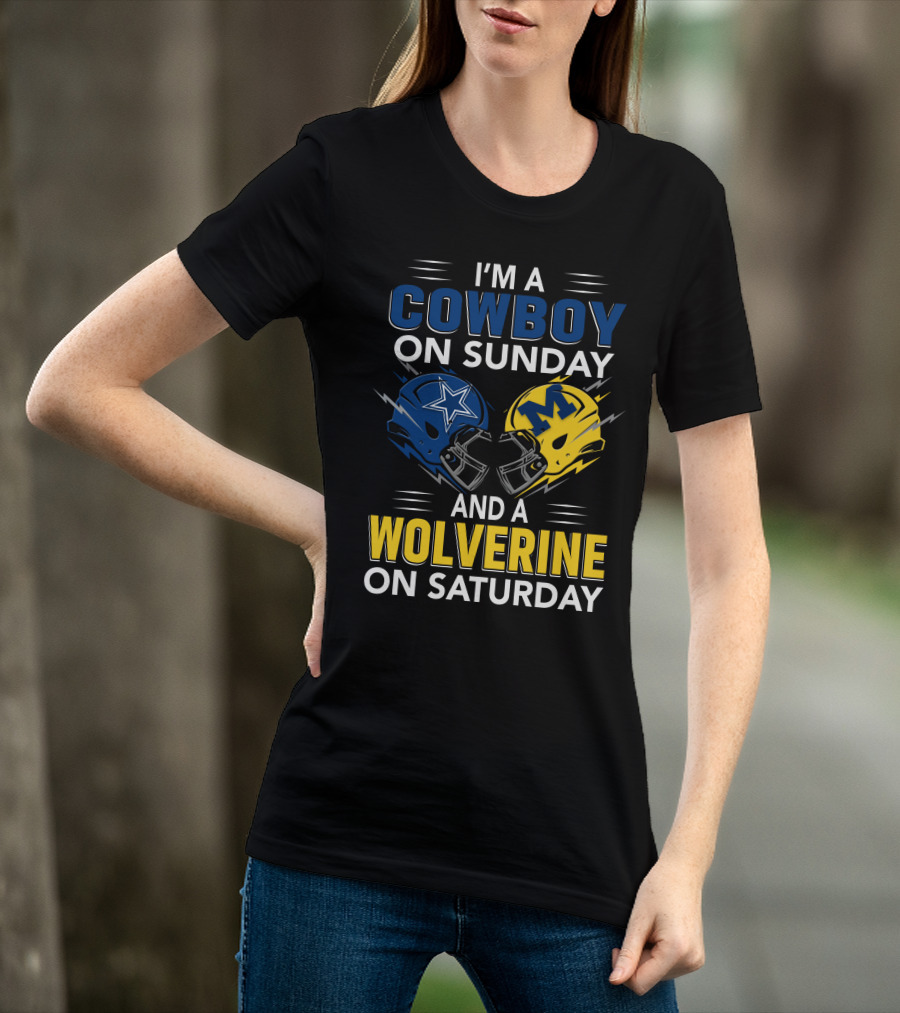 I'm A Cowboy On Sunday And A Wolverine On Saturday Football Helmets T-Shirt
