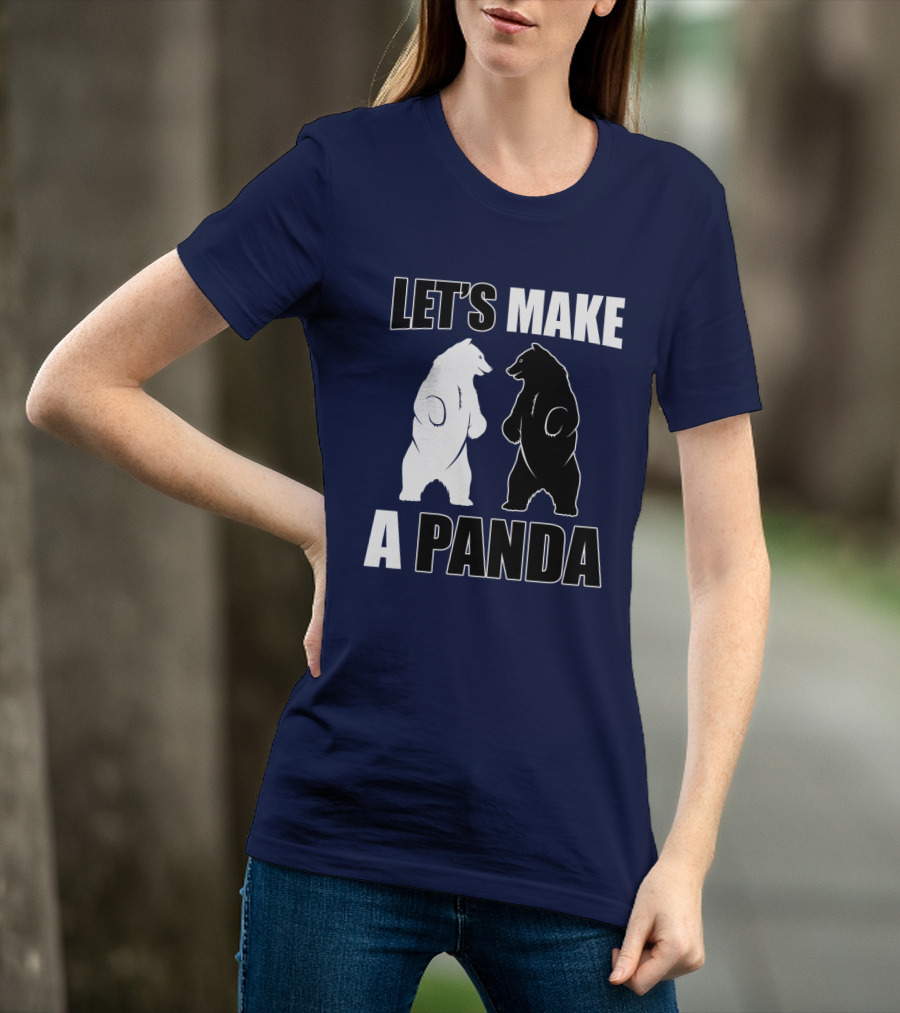 Let's Make A Panda With White And Black Bears Standing Together T-Shirt