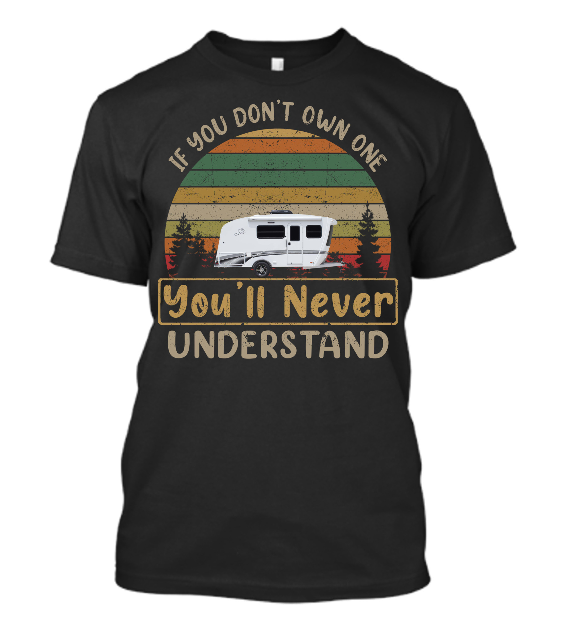 If You Don't Own One You'll Never Understand InTech RV SOL T-Shirt
