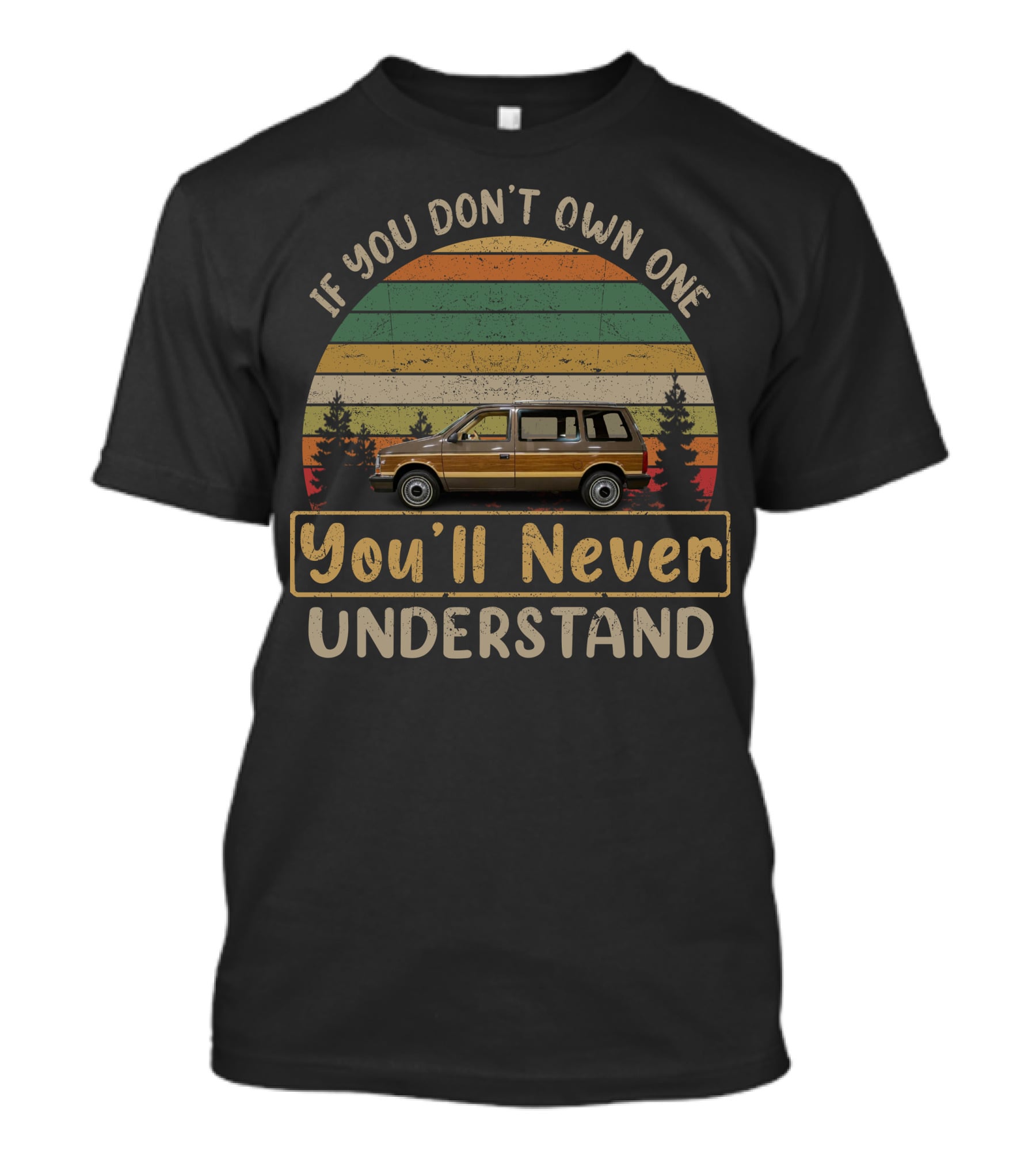 If You Don't Own One You'll Never Understand Vintage Van T-Shirt