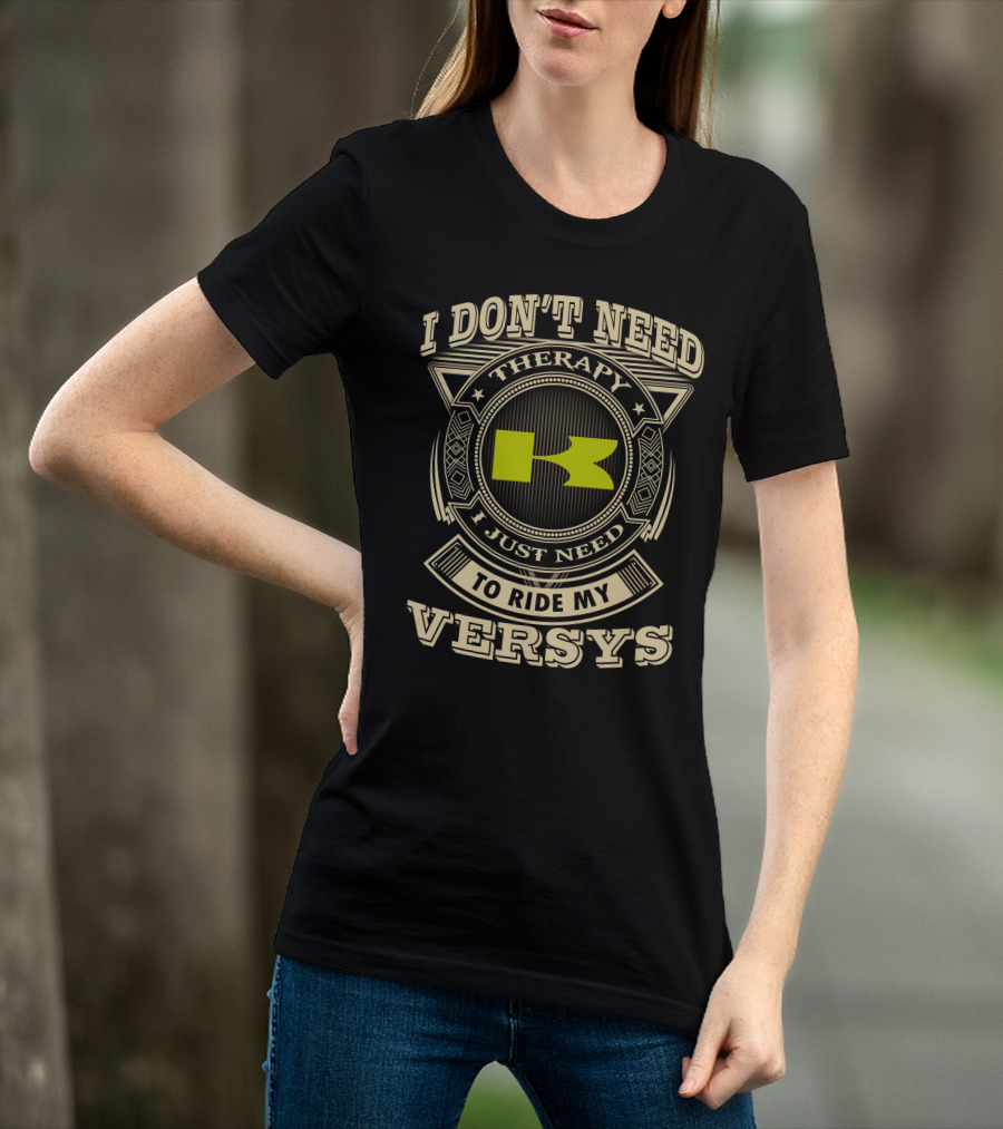 I Don't Need Therapy I Just Need To Ride My Versys T-Shirt