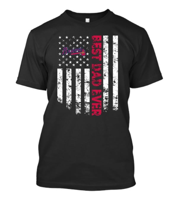 Braves Best Dad Ever American Flag Stars Stripes T-Shirt