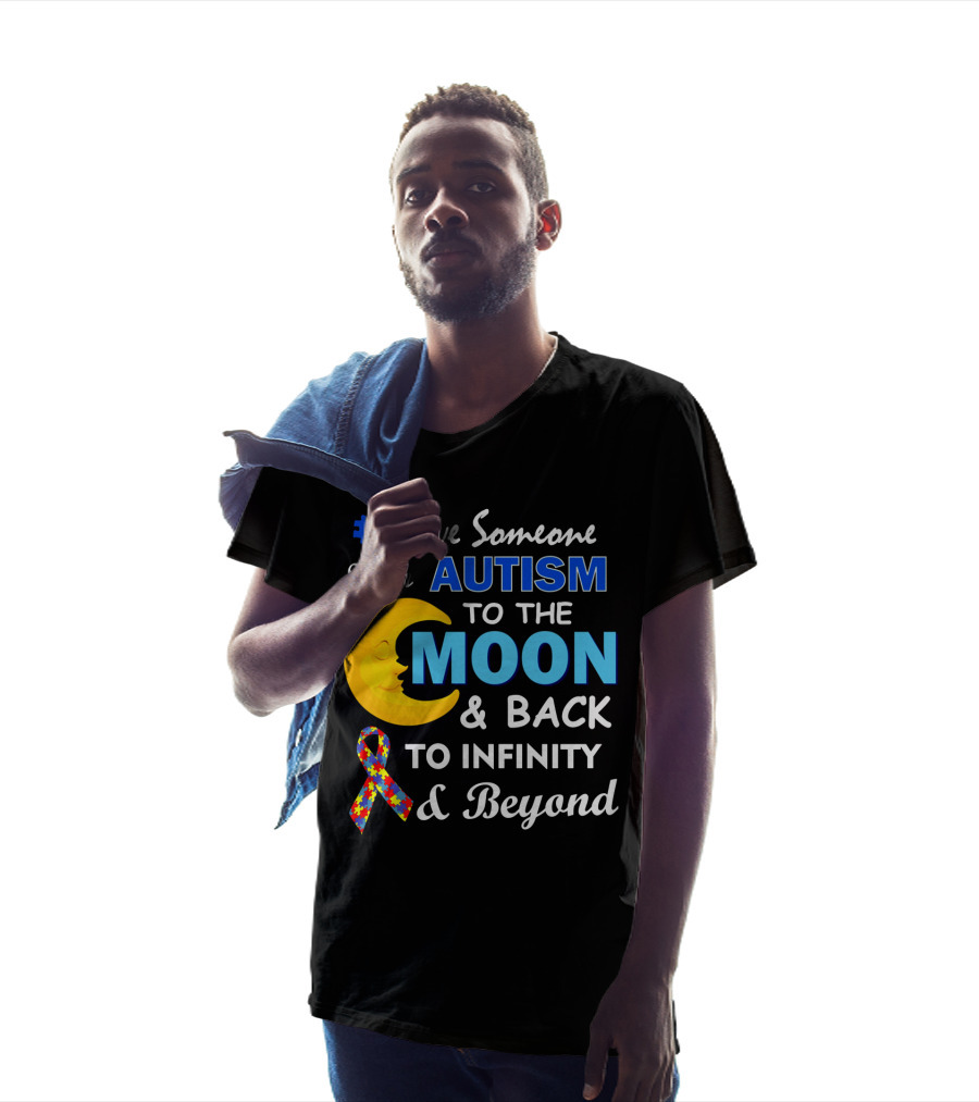 1 Love Someone With Autism To The Moon And Back To Infinity And Beyond T-Shirt