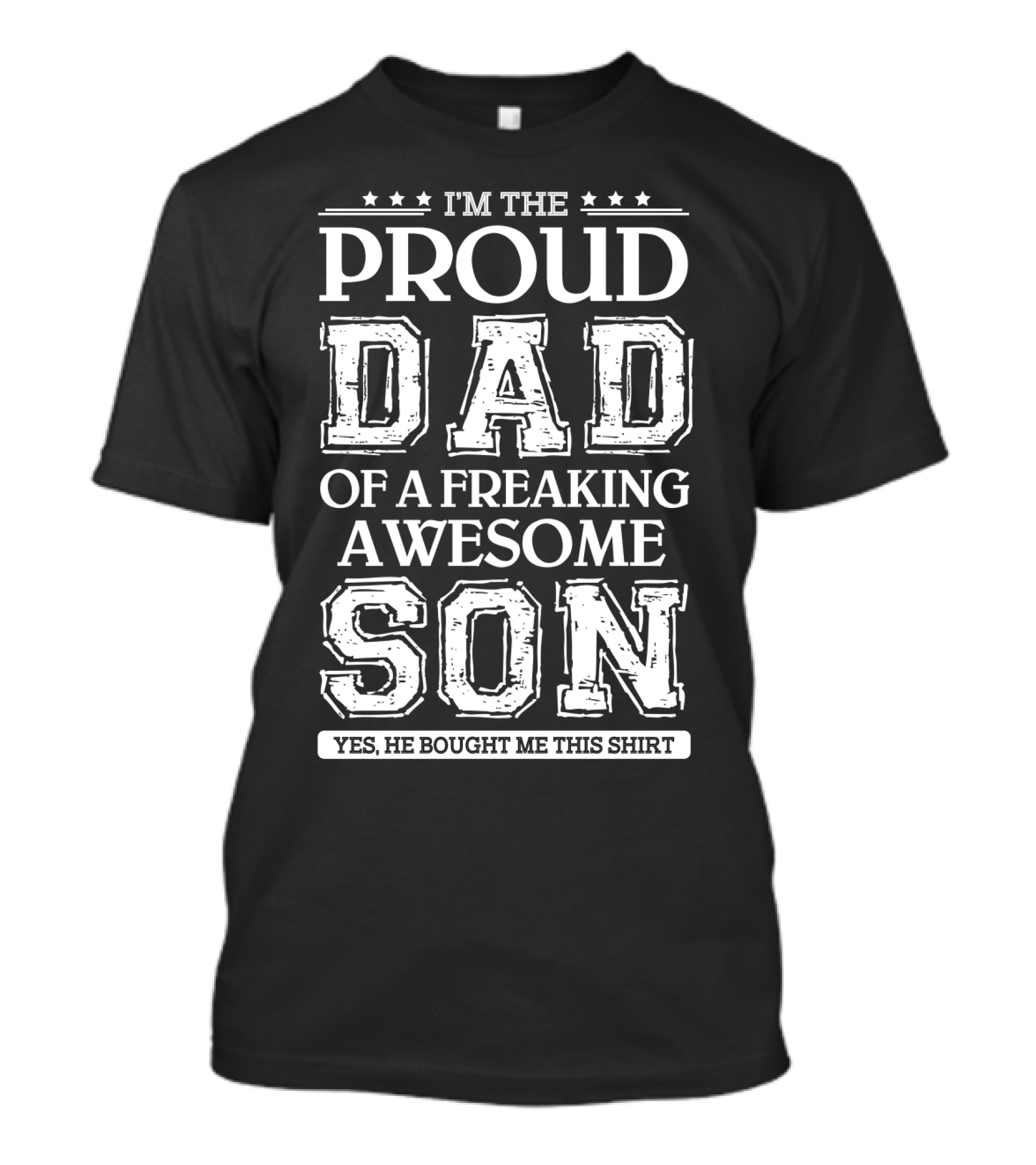 I'm The Proud Dad Of A Freaking Awesome Son T-Shirt