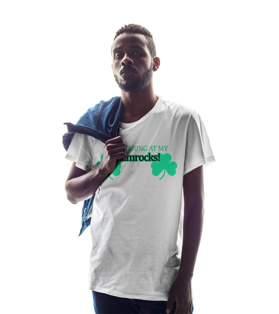 Stop Staring At My Shamrocks T-Shirt