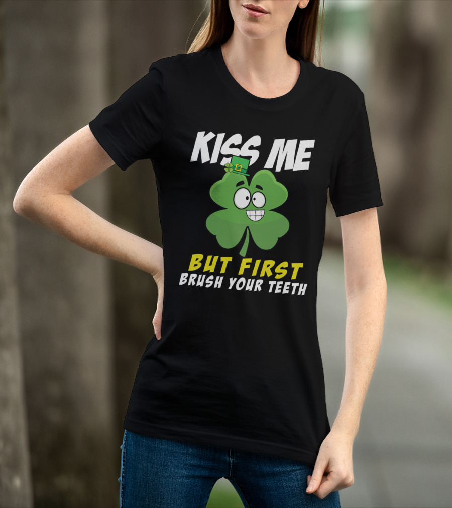 Kiss Me But First Brush Your Teeth Shamrock Leprechaun Hat T-Shirt