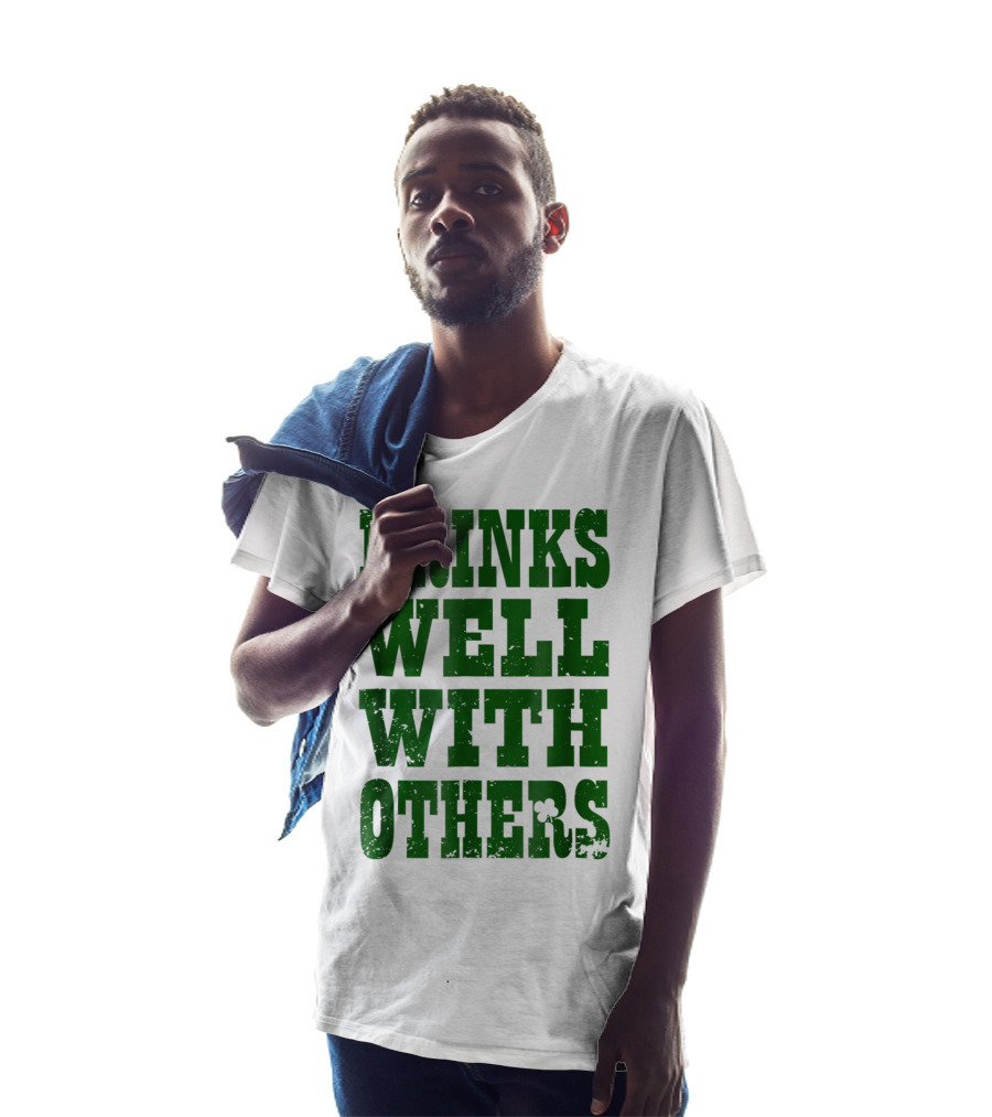 Drinks Well With Others Saint Patricks Day Shamrock Green T-Shirt