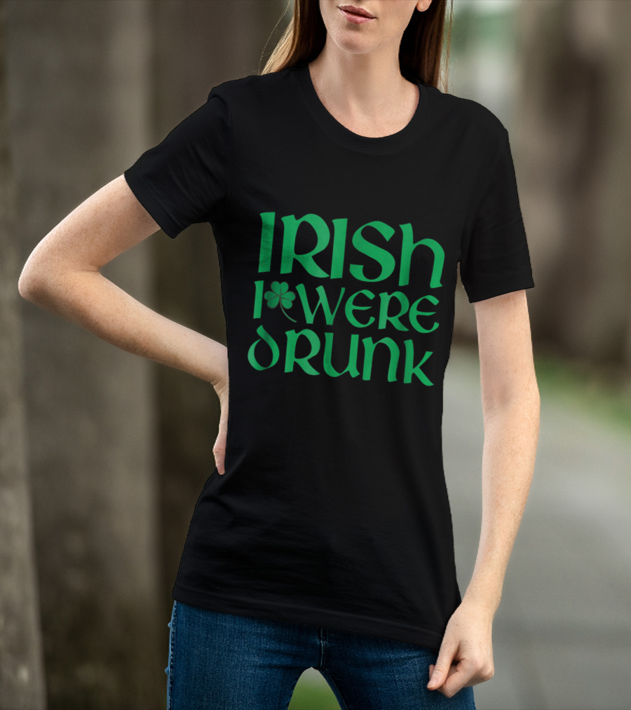 Distressed St. Patrick's Day Irish I Were Drunk Shamrock T-Shirt