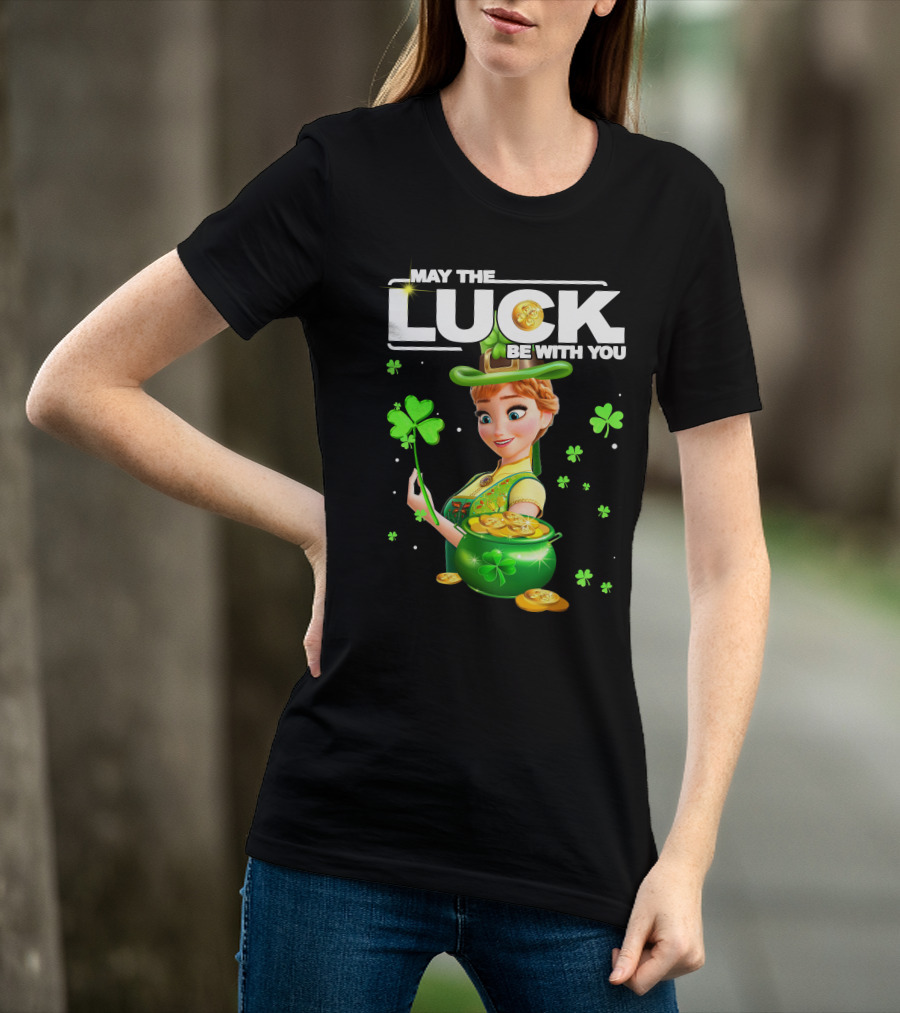 May The Luck Be With You Anna St. Patrick's Day T-Shirt