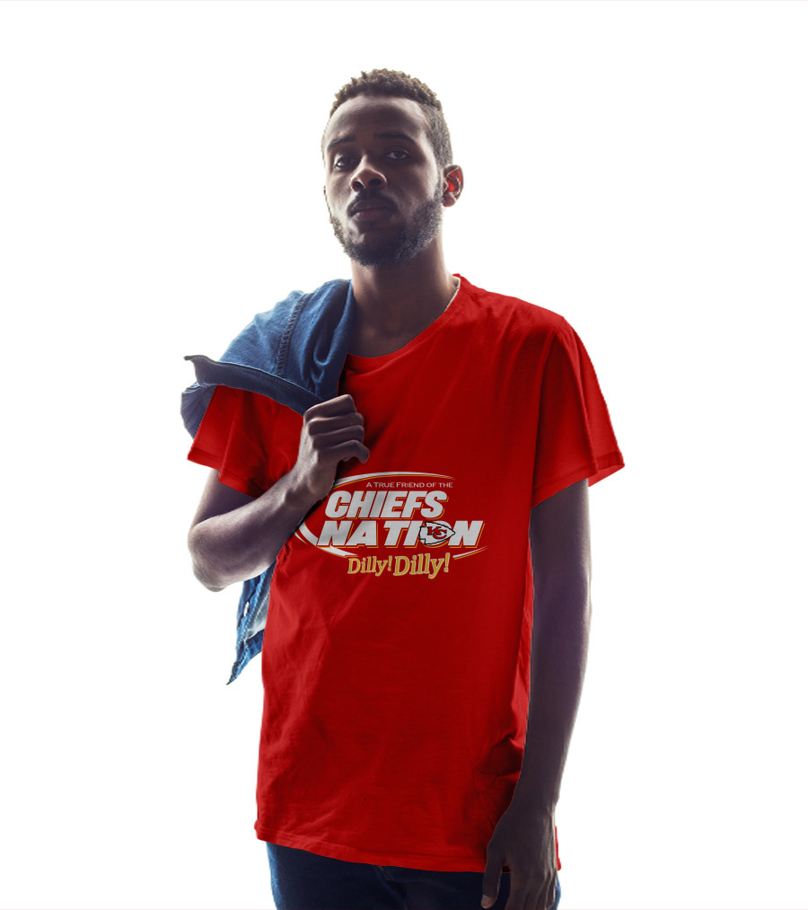 A True Friend Of The Chiefs Nation Dilly Dilly T-Shirt