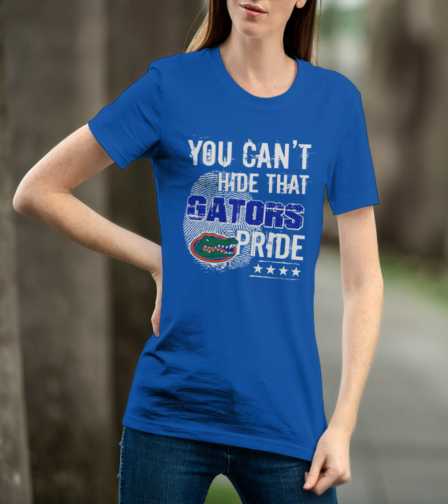 You Can't Hide That Gators Pride Florida Gators T-Shirt