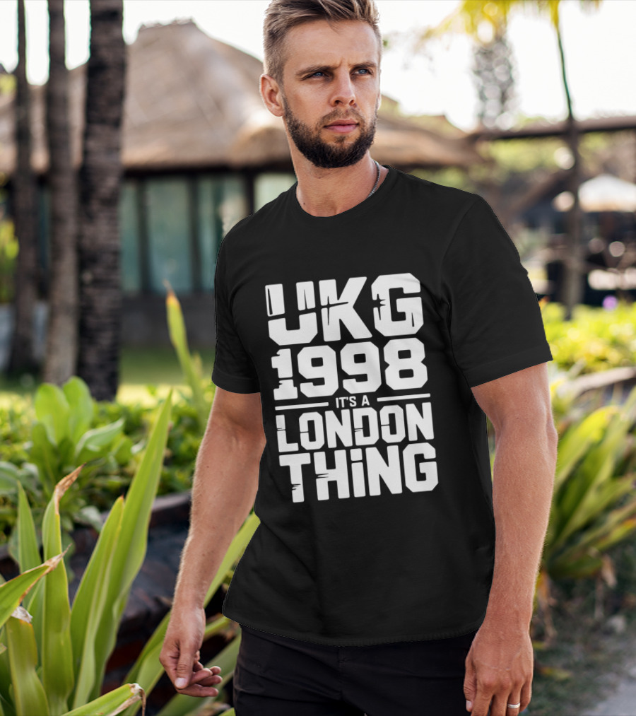 UKG 1998 It's A London Thing Urban Streetwear Fashion T-Shirt