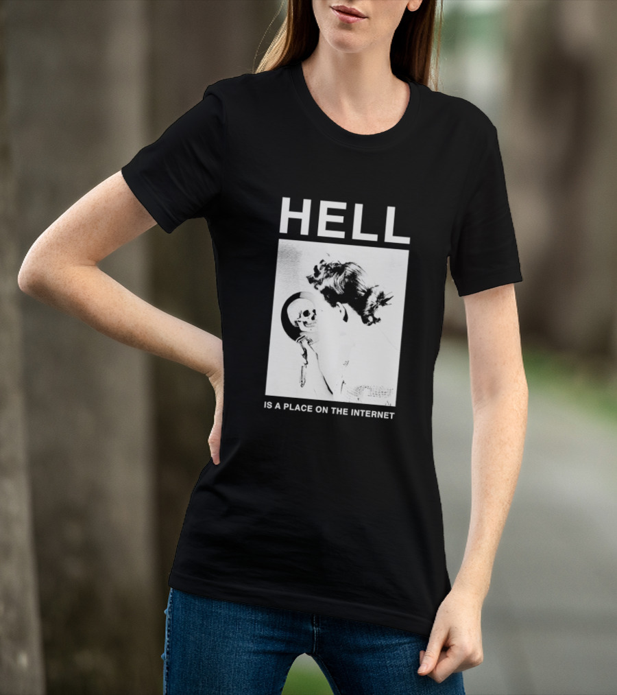 Hell Is A Place On The Internet T-Shirt