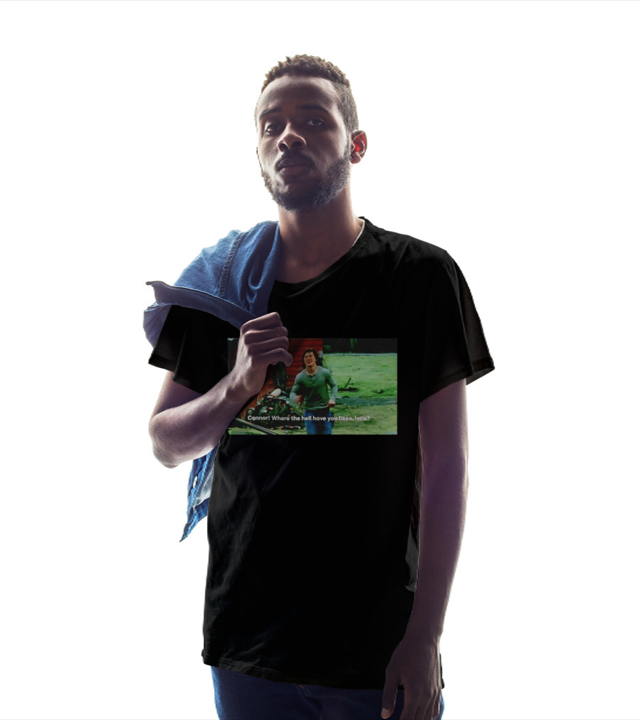 Connor! Where The Hell Have You Been Loca Meme Scene T-Shirt