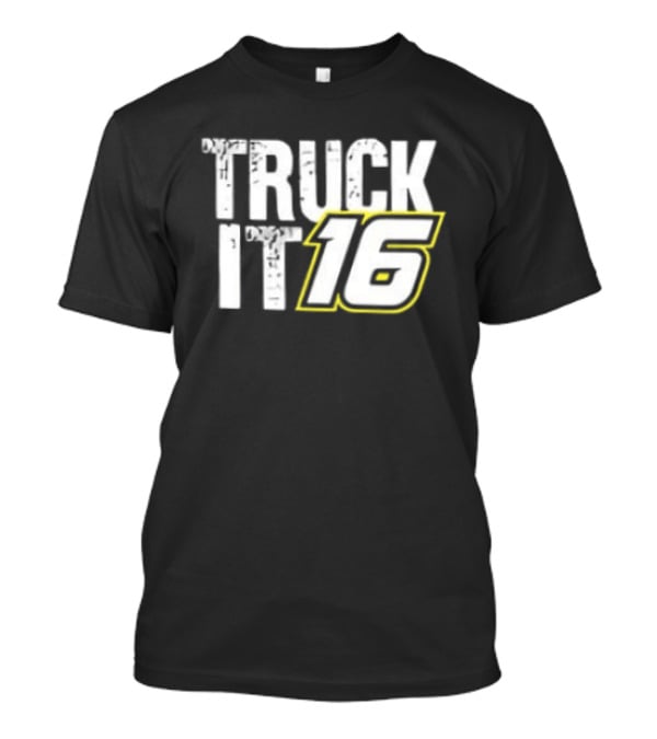 Justin Haley Kaulig Racing Truck It 16 RAM NASCAR Craftsman Truck Series T-Shirt