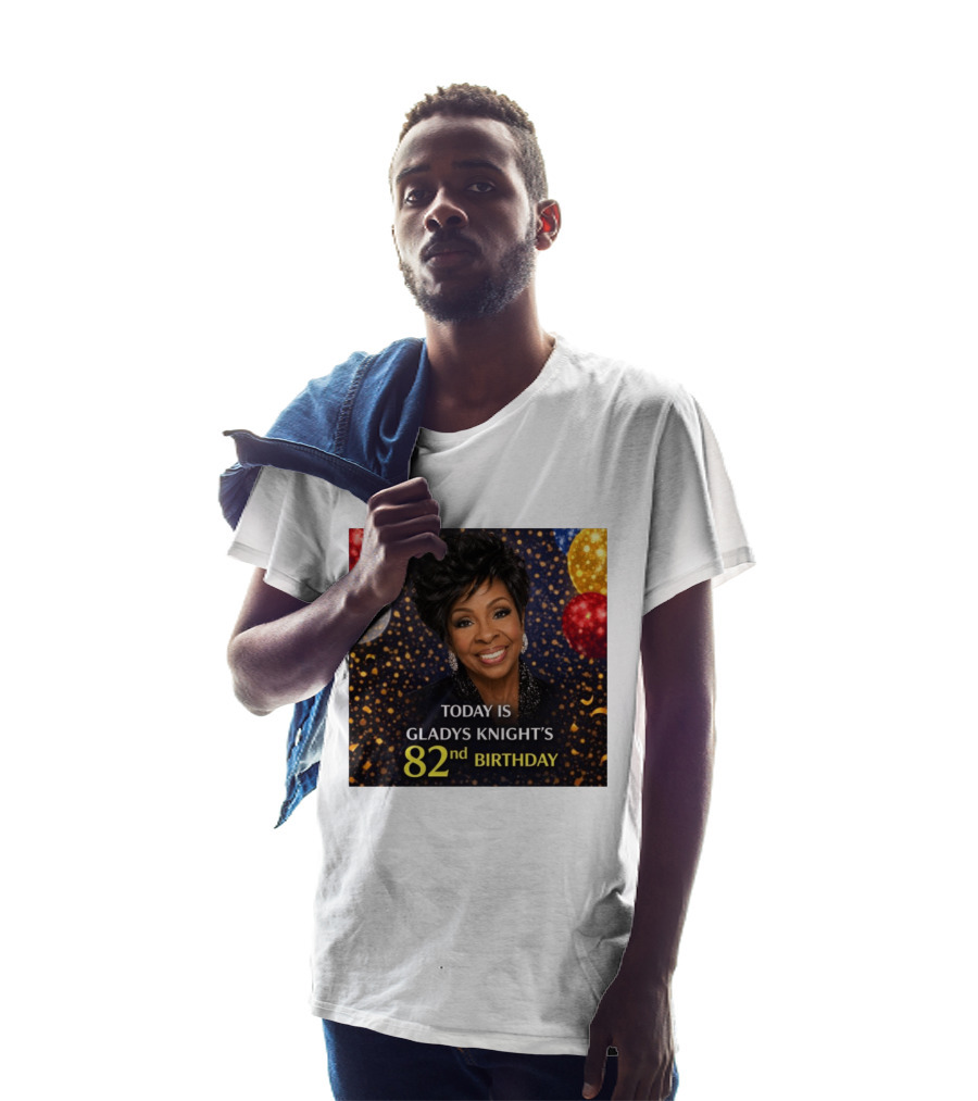 Today Is Gladys Knight's 82nd Birthday Celebration T-Shirt