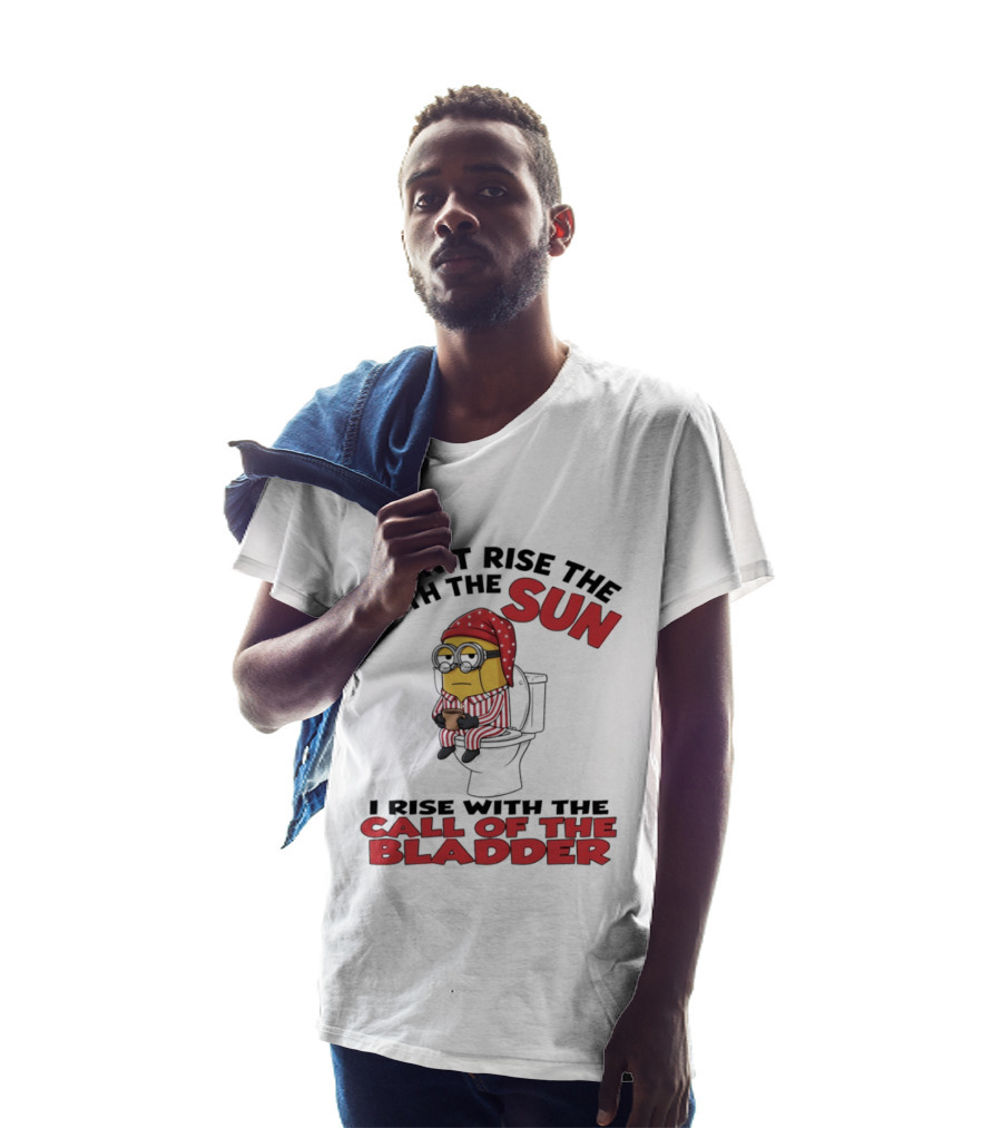Minion I Don't Rise With The Sun I Rise With The Call Of The Bladder Pajama Toilet Humor T-Shirt