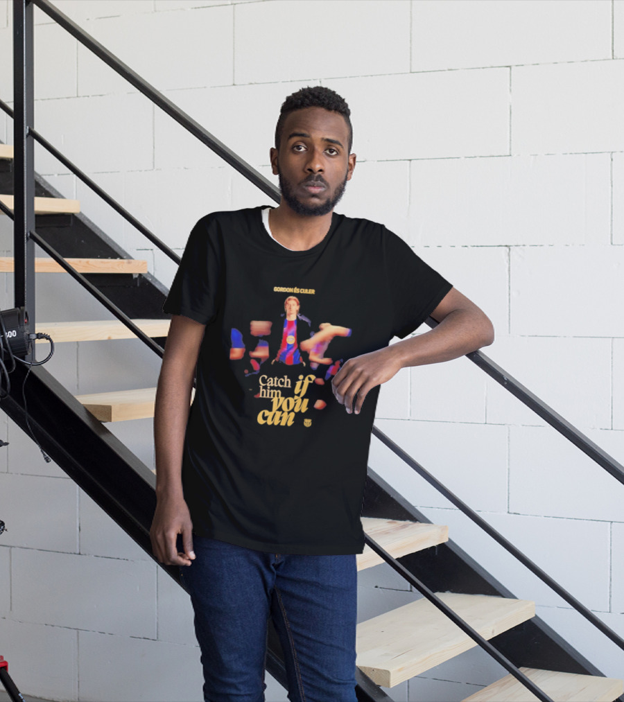 Gordon Catch If Him You Can T-Shirt