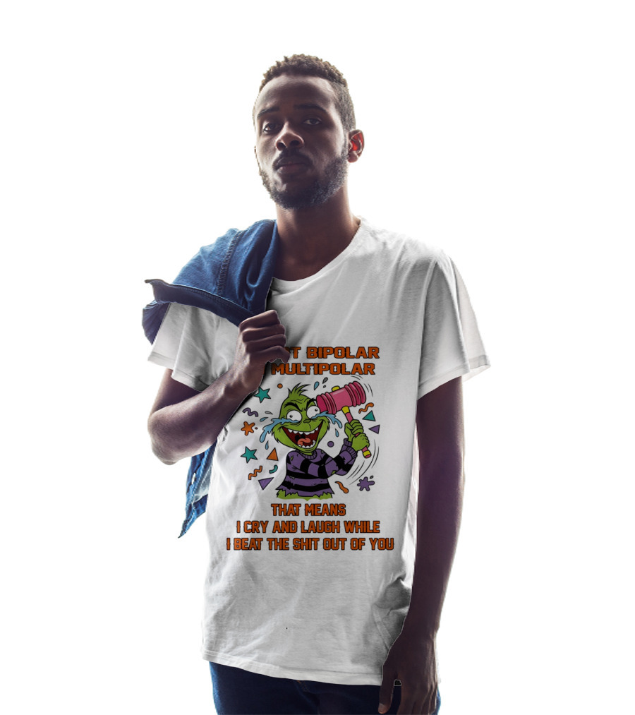 I'm Not Bipolar I'm Multipolar Grinch Cry And Laugh Beating T-Shirt