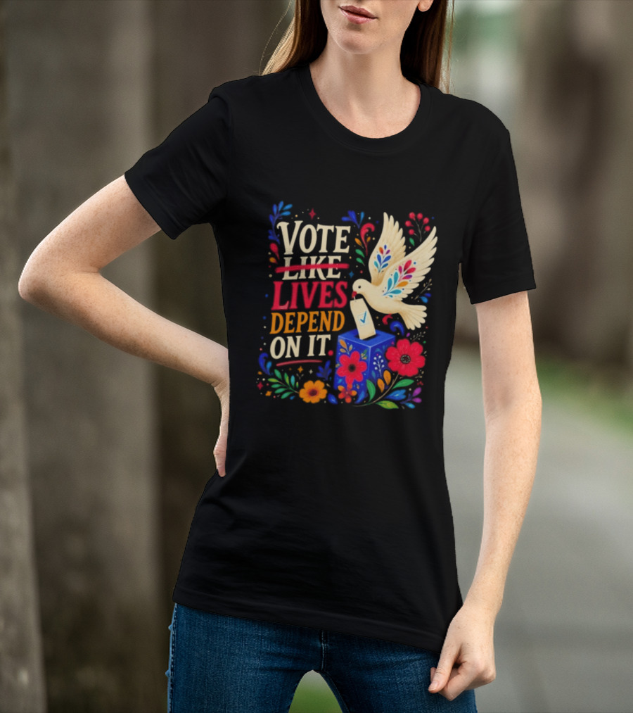 Vote Like Lives Depend On It Dove Floral Voting Rights T-Shirt