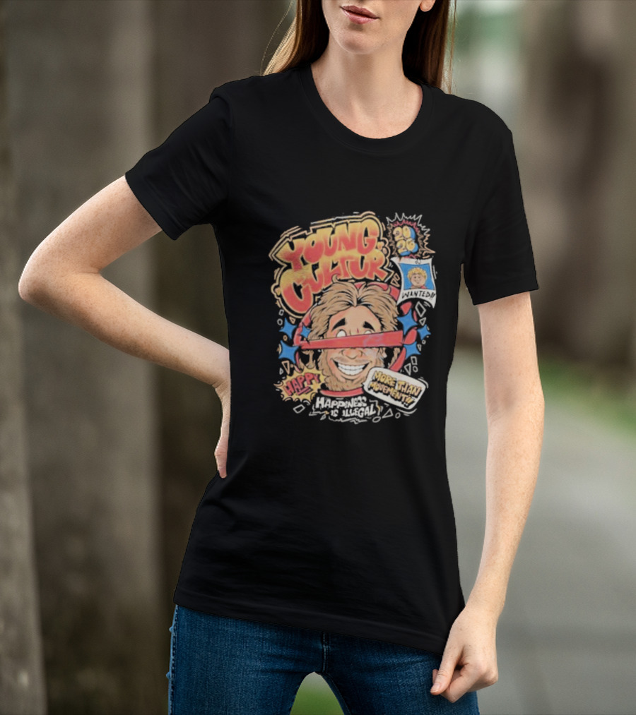Young Cultur Happiness Is Illegal More Funky Now T-Shirt