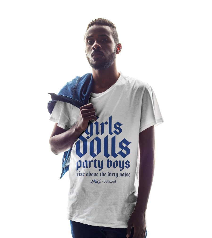 Girls Dolls Party Boys Rise Above The Dirty Noise Far Out Gudlyoud T-Shirt