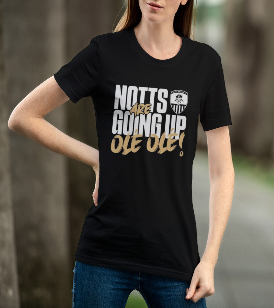 Notts County FC Going Up Ole Ole Football Chant Celebration T-Shirt