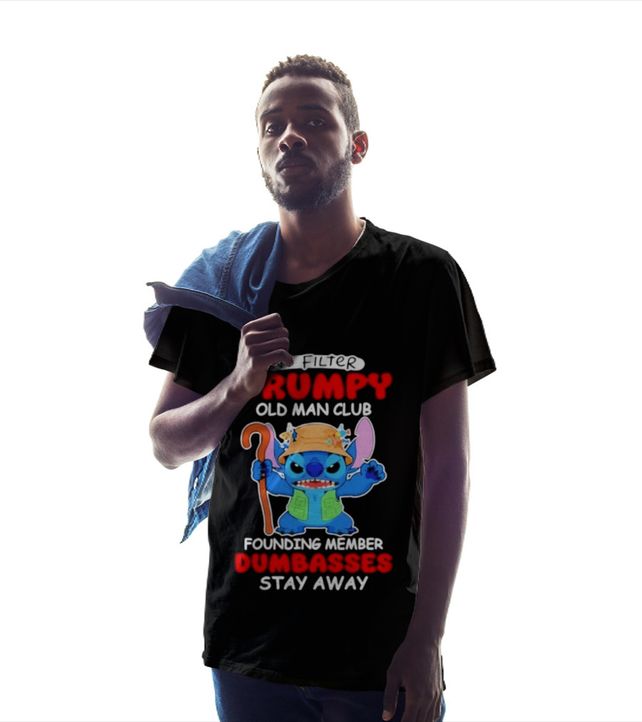 Grumpy Old Man Club Stitch Founding Member No Filter Dumbasses Stay Away T-Shirt