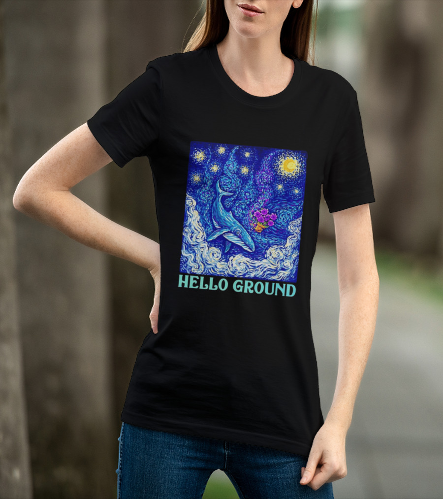 Hello Ground Whale Floating In Starry Night Van Gogh T-Shirt