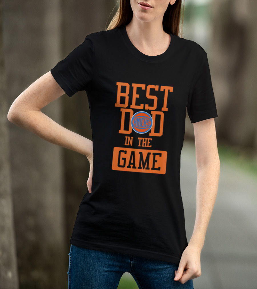 Best Dad In The Game New York Knicks Father's Day 2026 Basketball Fan T-Shirt
