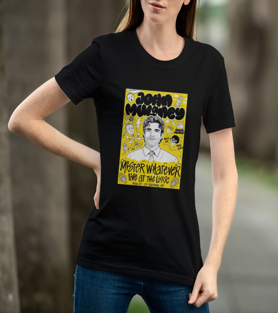 John Mulaney Mister Whatever Live At The Lyric Baltimore MD May 28 29 2026 T-Shirt