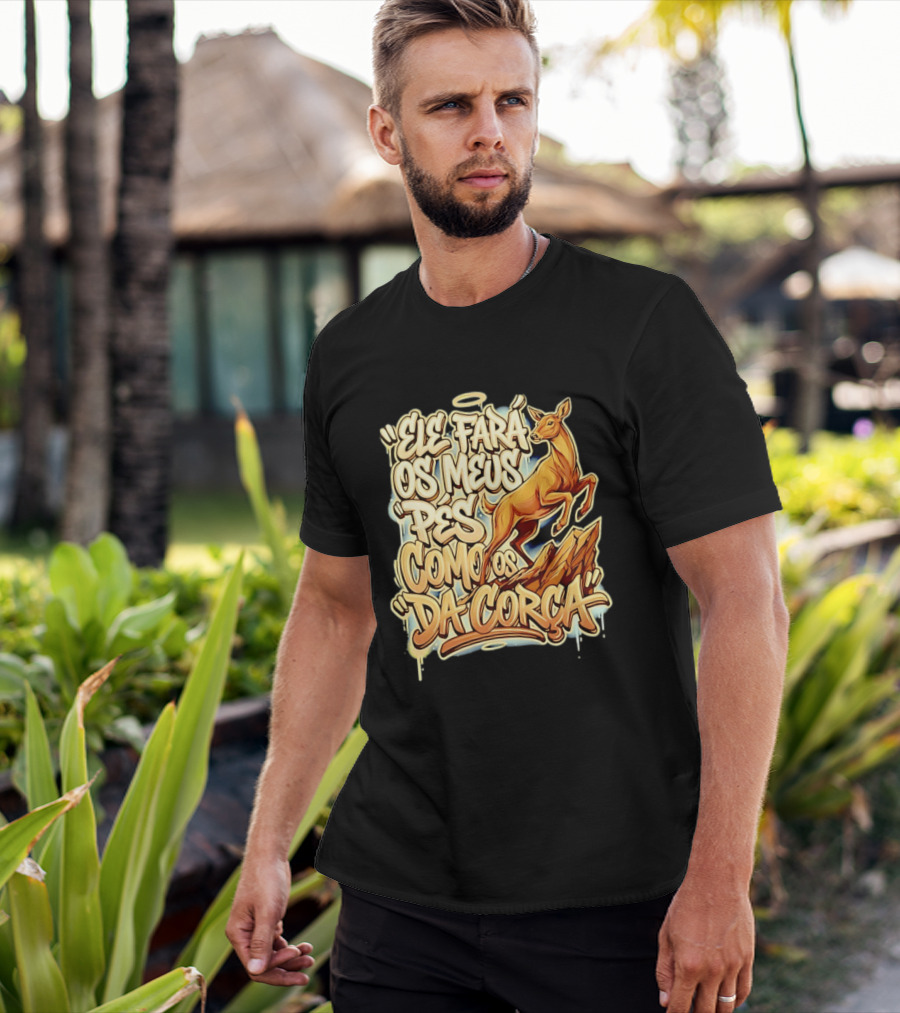 Ele Fará Os Meus Pés Como Os Da Corça T-Shirt