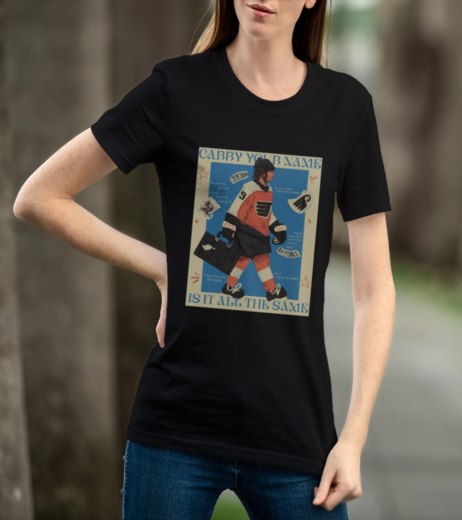 Philadelphia Flyers Carry Your Name Is It All The Same JamJam Drysdale T-Shirt