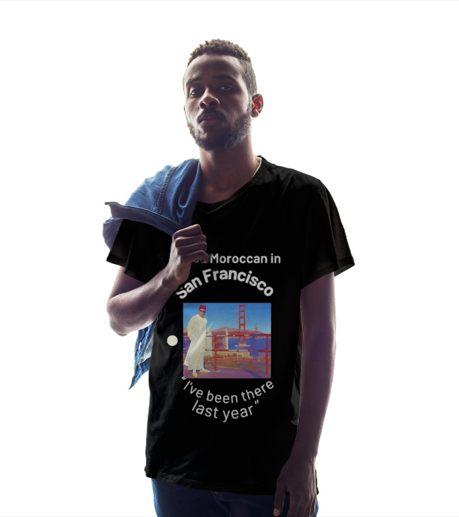 Proud Moroccan In San Francisco Golden Gate Bridge I've Been There Last Year T-Shirt