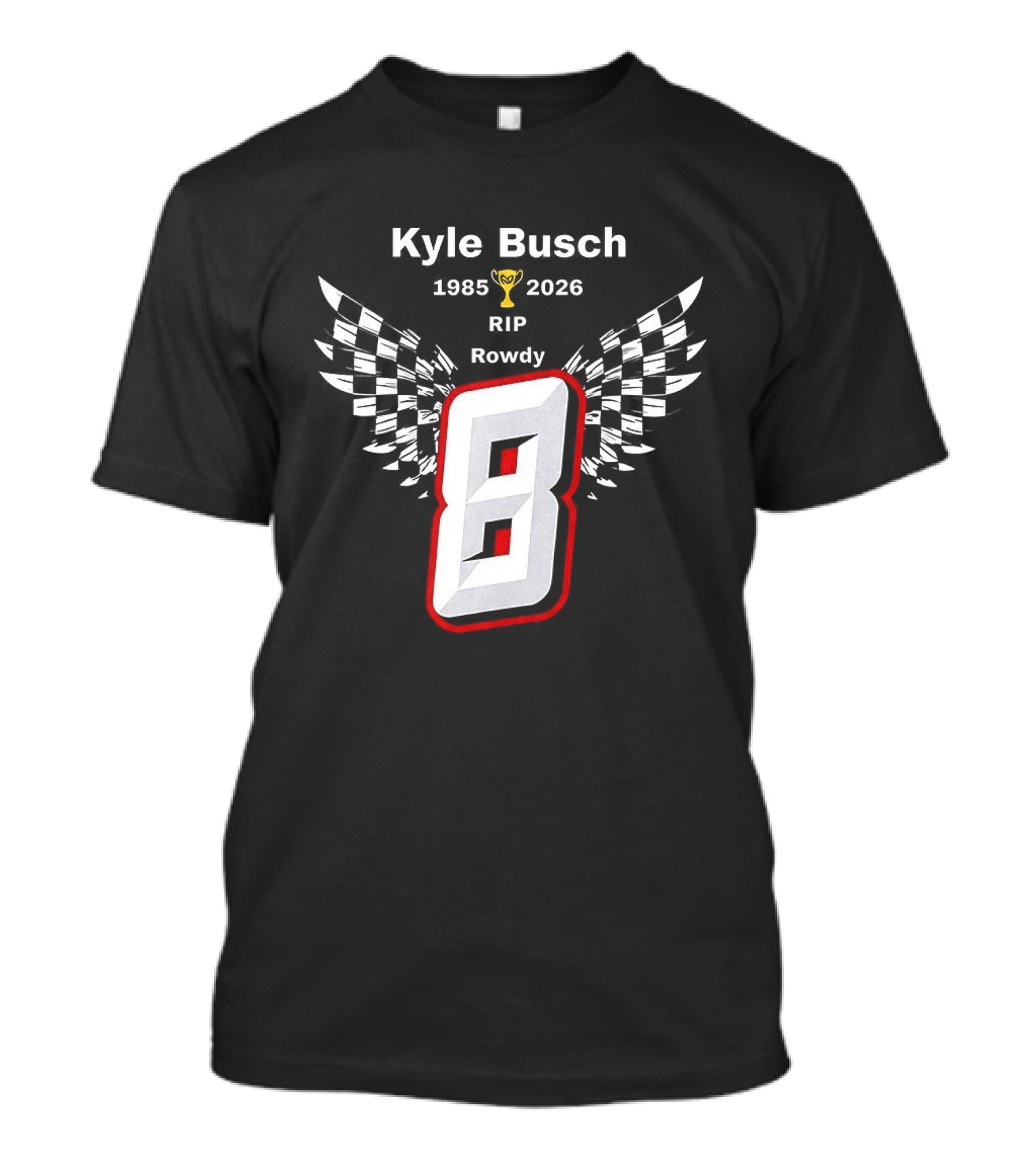 Kyle Busch RIP Rowdy 8 1985 2026 Checkered Trophy T-Shirt