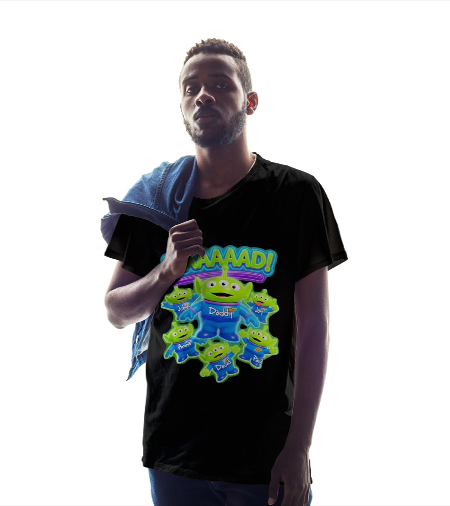 Toy Story Aliens DAAAAD Daddy John Jay Anna David Paul T-Shirt