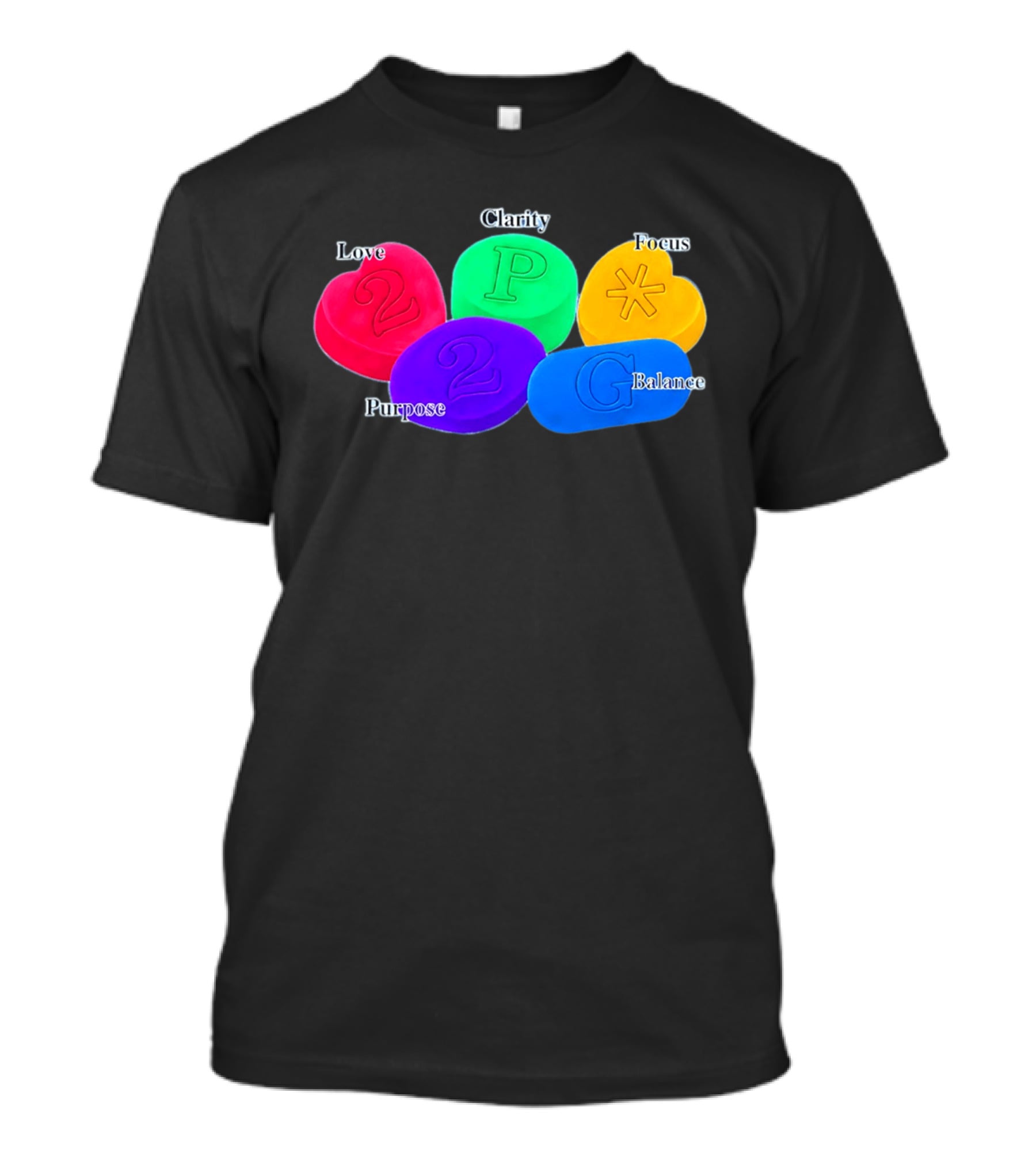 Love Clarity Focus Purpose Balance Colorful Candy Hearts And Shapes T-Shirt
