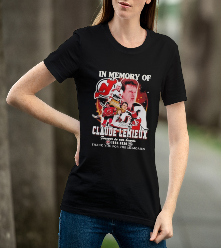 In Memory Of Claude Lemieux Forever In Our Hearts 1965 2026 Thank You For The Memories New Jersey Hockey Legend T-Shirt