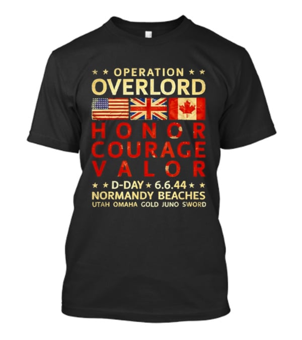 Operation Overlord Honor Courage Valor D Day 6.6.44 Normandy Beaches Utah Omaha Gold Juno Sword T-Shirt