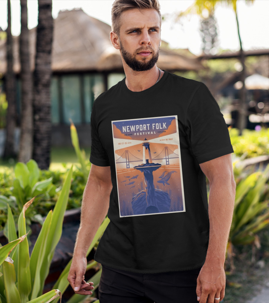 NEWPORT FOLK FESTIVAL Fort Adams State Park July 27 29 2018 In Folk We Trust T-Shirt