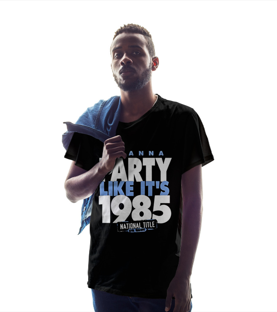 I Wanna Party Like It's 1985 National Title Champs T-Shirt