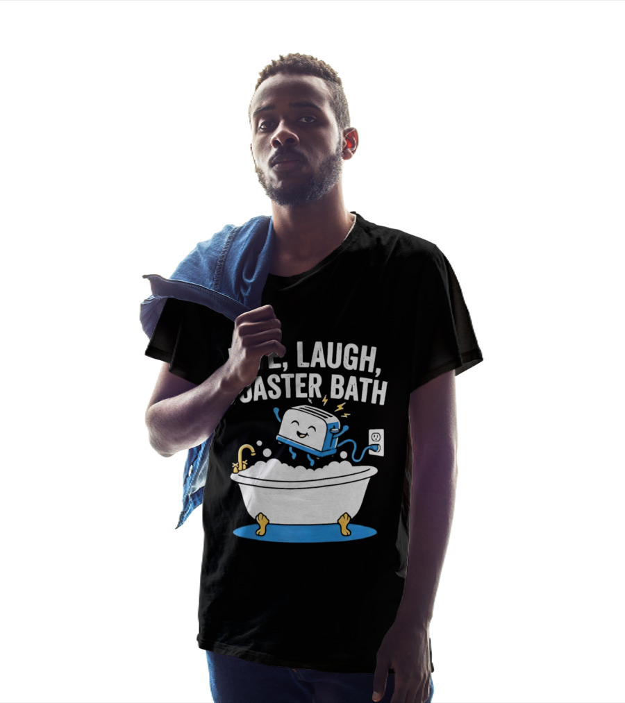 Live Laugh Toaster Bath Bathtub Electricity Outlet Bubbles T-Shirt