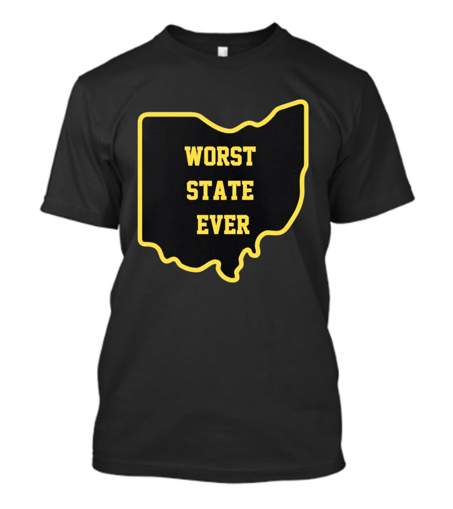 Ohio Worst State Ever Buckeye Columbus Cleveland Cincinnati United States T-Shirt