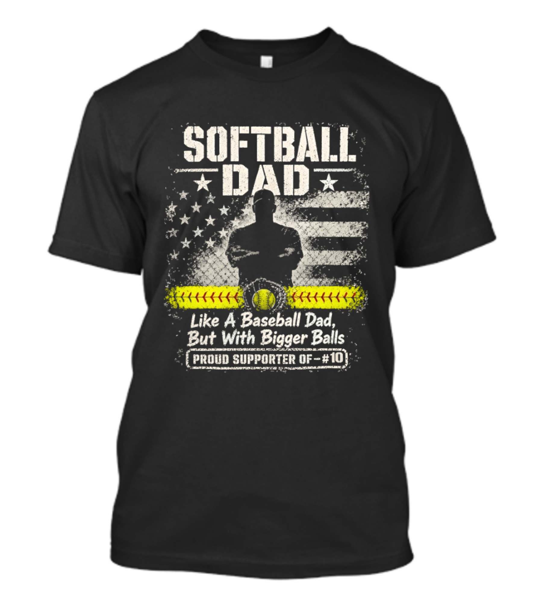 Softball Dad Like A Baseball Dad But With Bigger Balls Proud Supporter Of 10 American Flag Vintage Style Bowler T-Shirt