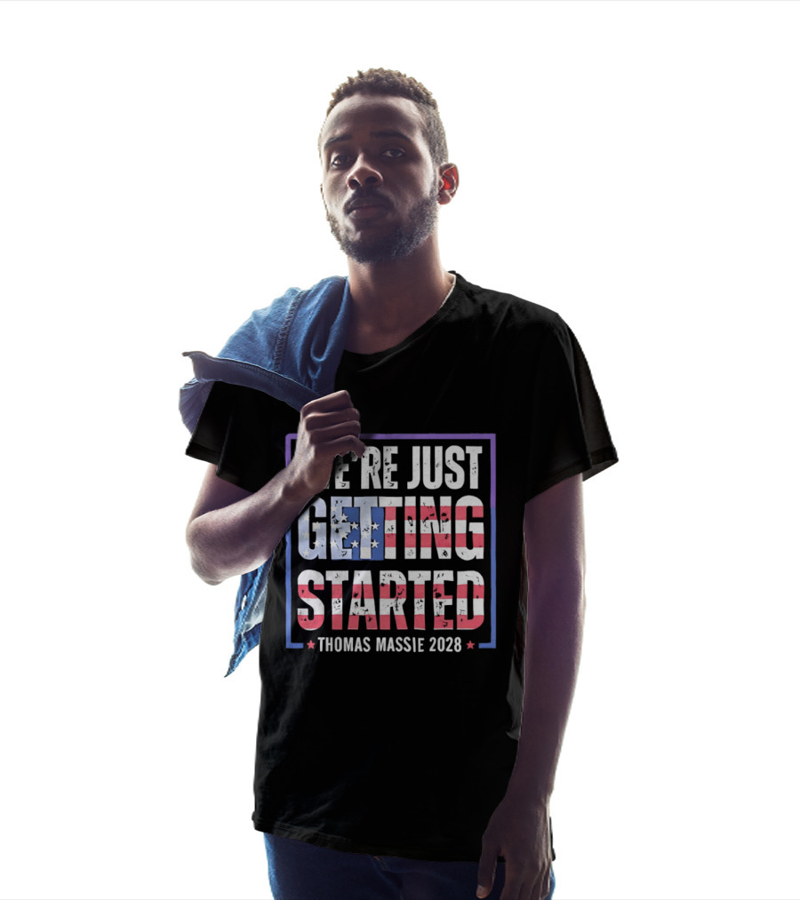 We're Just Getting Started Thomas Massie 2028 Stars And Stripes T-Shirt