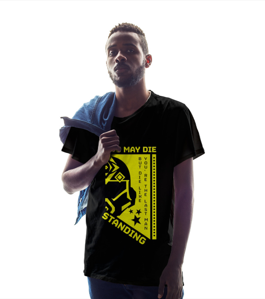 You May Die But Die Like The Last Man Standing Stars And Helmet T-Shirt