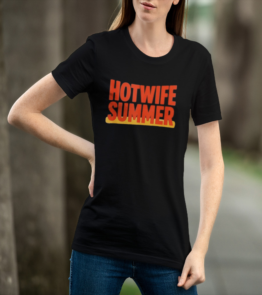 Hotwife Summer Casual Style Vibes T-Shirt