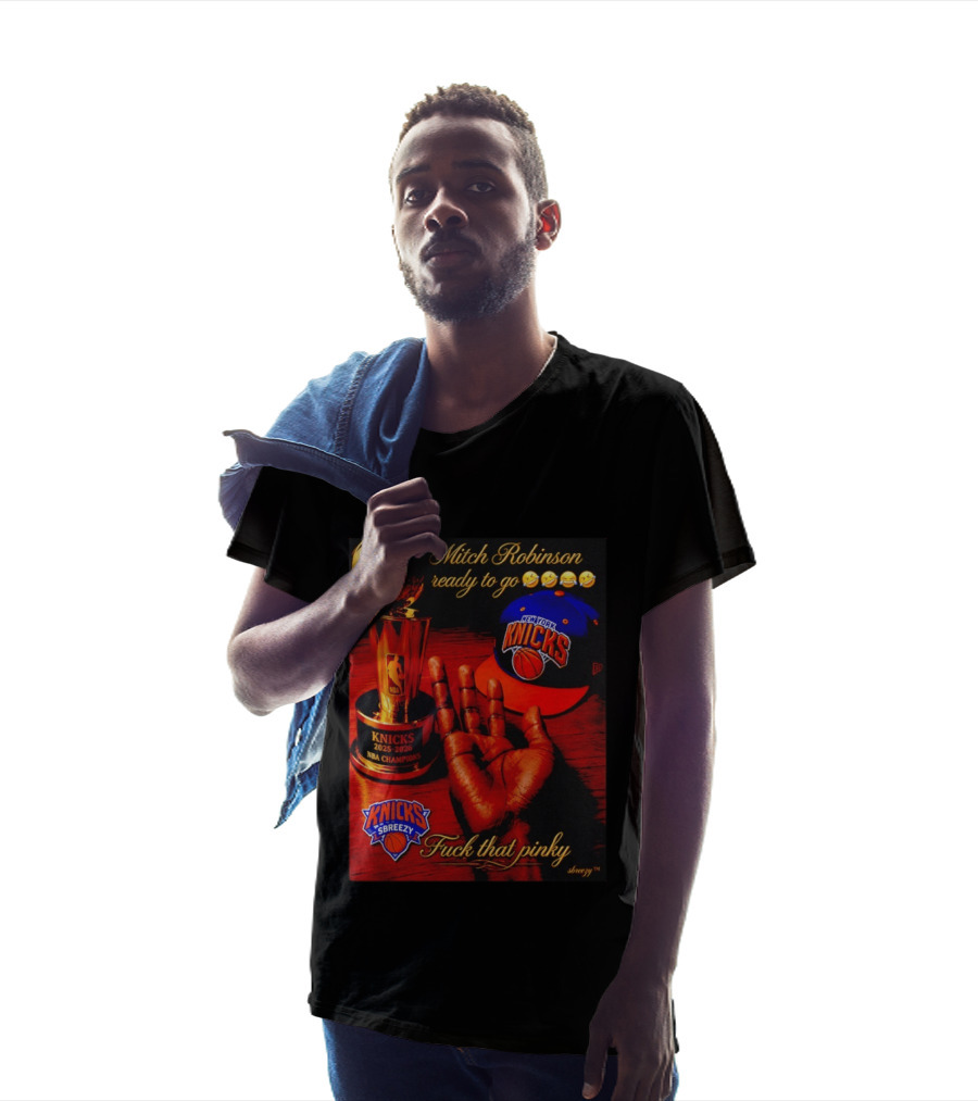 Mitch Robinson Knicks Champions Ready To Go Four Fingers Knicks SBreezy T-Shirt