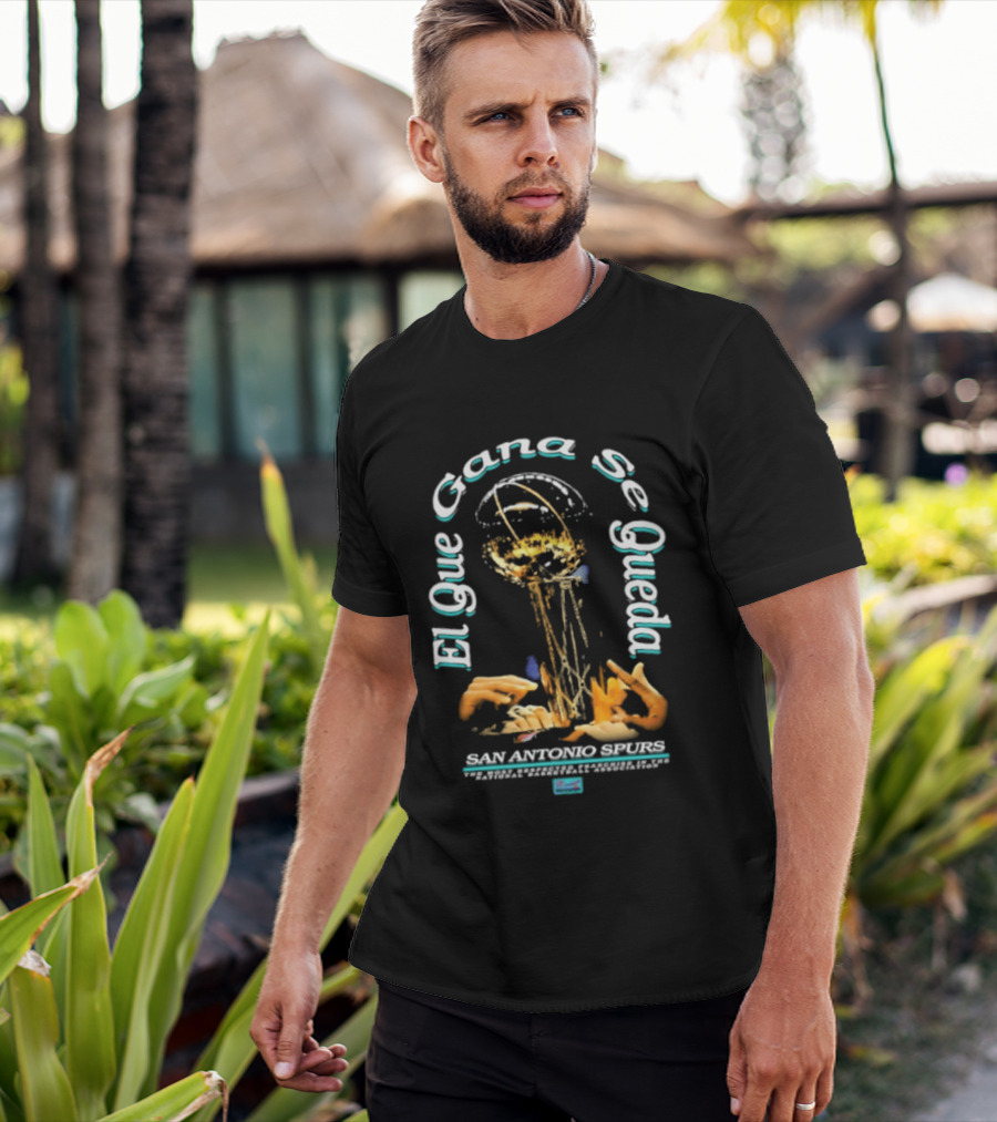 San Antonio Spurs El Que Gana Se Queda Winner Stays On Illustrated Basketball Trophy T-Shirt
